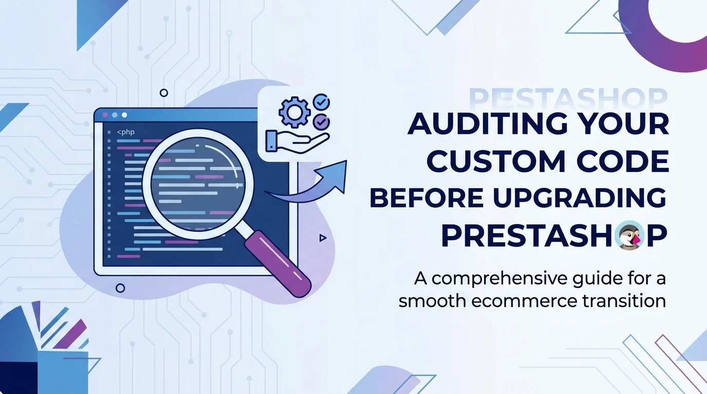 How to Audit Your Custom Code Before Upgrading PrestaShop